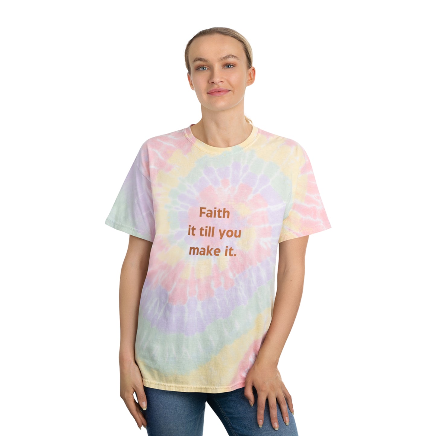 Faith It Tie-Dye Tee