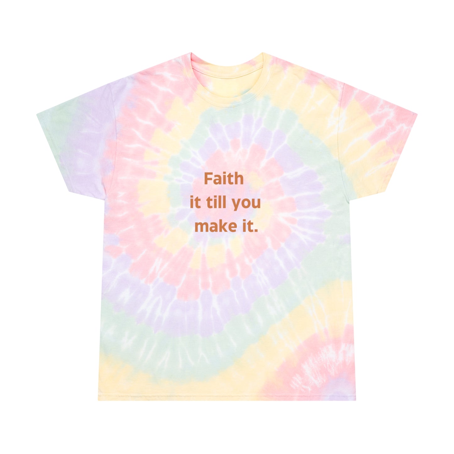 Faith It Tie-Dye Tee